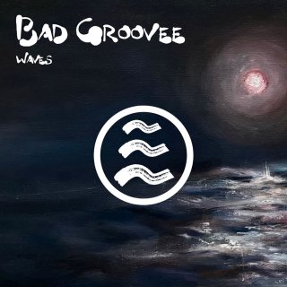Bad Groovee - WAVES